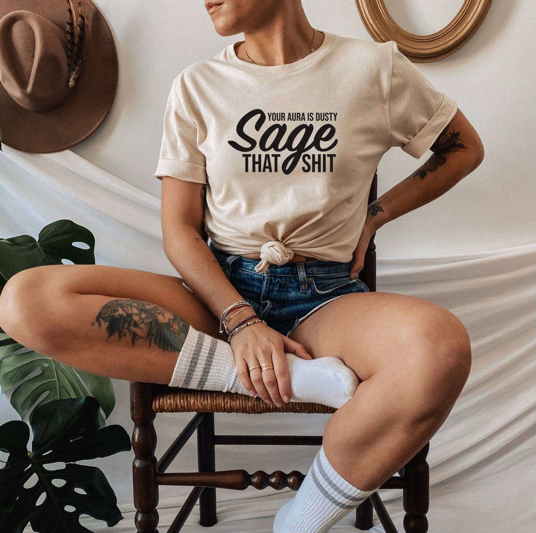 SAGE THAT SHIT T-SHIRT